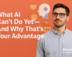 What AI Can't Do Yet Your Advantage