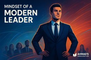 Mindset of a Modern Leader 7 Traits You Must Cultivate