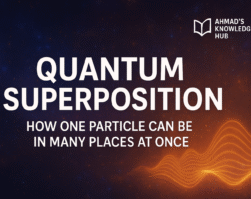 Quantum Superposition - How one particle can be in many places at once