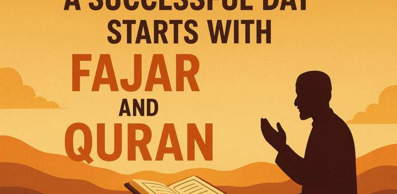 A Successful Day Starts with Fajar and Quran