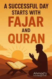 A successful day starts with Fajar and Quran (Complete)