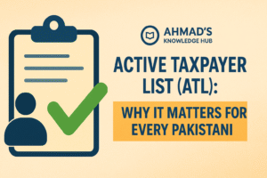 Active Taxpayer List (ATL) Why It Matters for Every Pakistani
