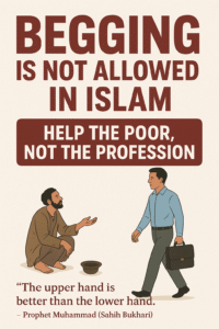 Begging in Islam A Social Ill and Our Responsibility to Respond Wisely (Infographic)