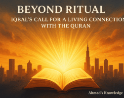 Beyond Ritual Iqbal’s Call for a Living Connection with the Quran