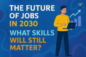 The Future of Jobs in 2030 What Skills Will Still Matter