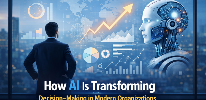 How AI Is Transforming Decision-Making in Modern Organizations